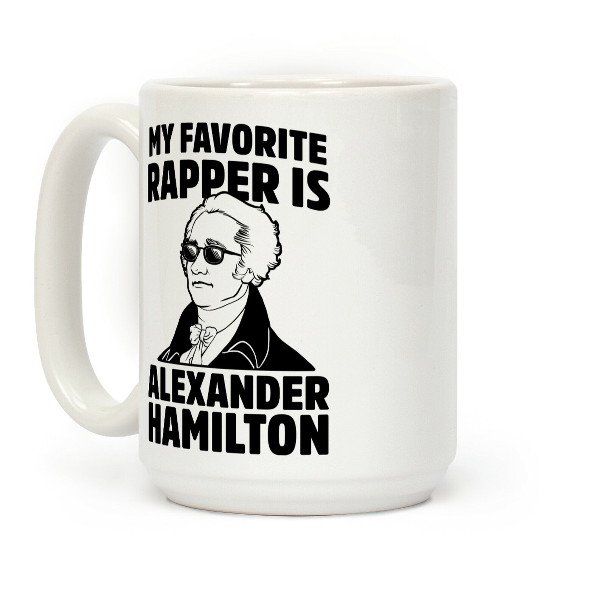 My Favorite Rapper is Alexander Hamilton Coffee Mug